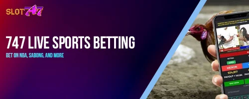 747 LIVE Sports Betting: Bet on NBA, Sabong, and More